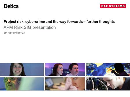 Project risk, cybercrime and the way forwards – further thoughts APM Risk SIG presentation 8th November v0.1.