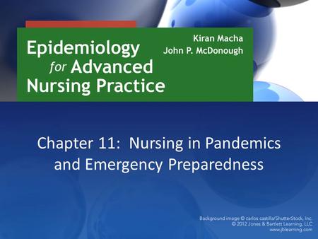 Chapter 11: Nursing in Pandemics and Emergency Preparedness.