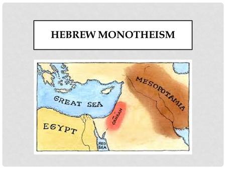 HEBREW MONOTHEISM. As states and empires increased in size and contacts between regions multiplied, religious and cultural systems were transformed. Religions.