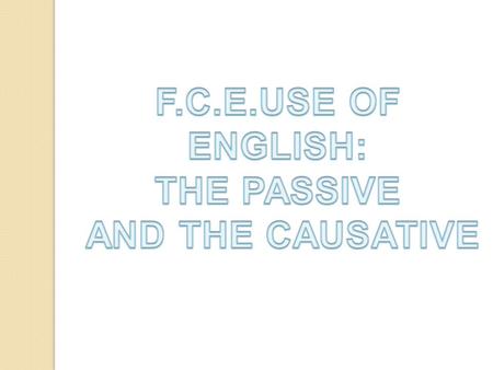 THE PASSIVE 1. PASSIVE VOICE Bananas are grown in tropical areas DIRECT AND INDIRECT OBJECTS My sister was given a cookery book by a friend 2. IMPERSONAL.