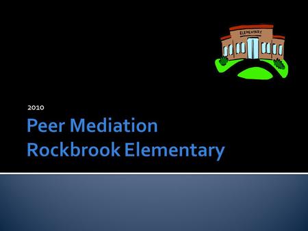 2010.  What is peer mediation? A meeting that allows two or more students who have a problem to discuss their issue in safe and structured environment.