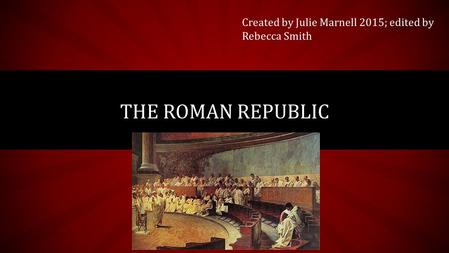 Subtitle THE ROMAN REPUBLIC Created by Julie Marnell 2015; edited by Rebecca Smith.