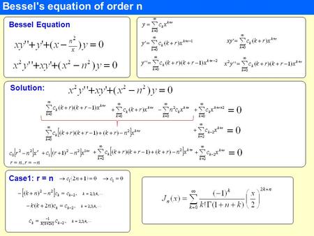 Bessel's equation of order n Bessel Equation Solution: Case1: r = n.