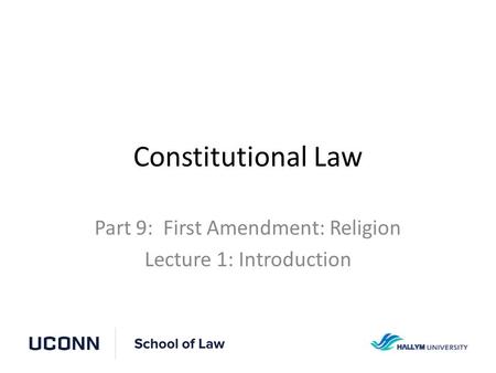 Constitutional Law Part 9: First Amendment: Religion Lecture 1: Introduction.