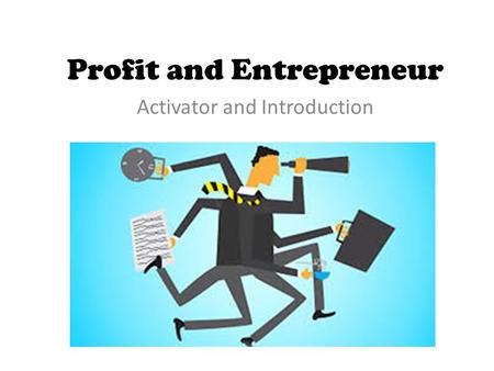 Profit and Entrepreneur Activator and Introduction.