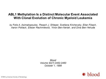 ABL1 Methylation Is a Distinct Molecular Event Associated With Clonal Evolution of Chronic Myeloid Leukemia by Fotis A. Asimakopoulos, Pesach J. Shteper,