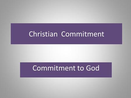 Christian Commitment Commitment to God. Crowds? Multitudes!