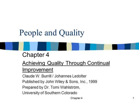 Chapter 41 People and Quality Chapter 4 Achieving Quality Through Continual Improvement Claude W. Burrill / Johannes Ledolter Published by John Wiley.