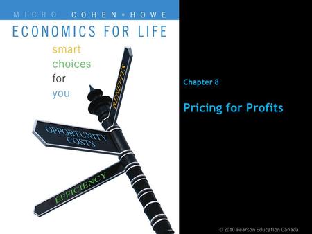 © 2010 Pearson Education CanadaChapter 8 - 1 Chapter 8 Pricing for Profits © 2010 Pearson Education Canada.