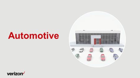 Automotive. Intelligent lighting Lot management Intelligent video Business continuity Remote monitoring Learn how to increase productivity through innovative.