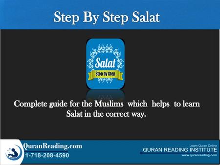 Step by Step Salat is an Islamic application that gives you a complete guide to perform your Salat in a correct manner.