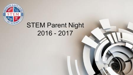 STEM Parent Night 2016 - 2017. STEM Academy Overview Our Purpose Whole Group - Transportation - Parking - Dress Code - Schedule - Lunches & Lockers -