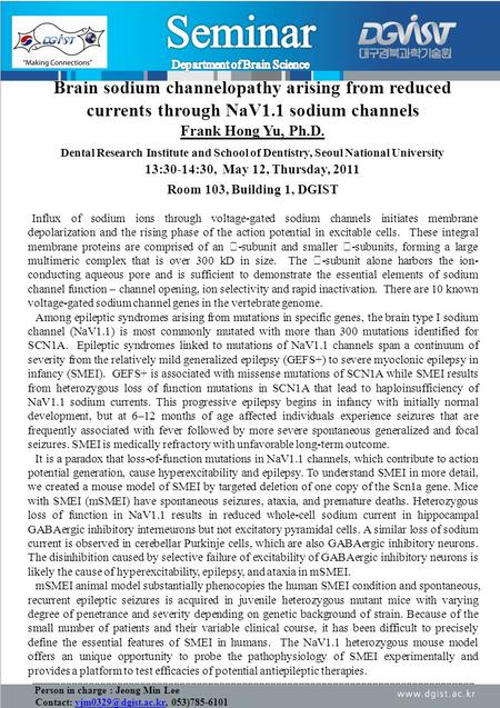 Brain sodium channelopathy arising from reduced currents through NaV1.1 sodium channels Frank Hong Yu, Ph.D. Dental Research Institute and School of Dentistry,