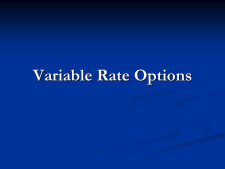 Variable Rate Options. A unit pricing system where the resident pays a variable rate based upon how much refuse they place for collection. A unit pricing.