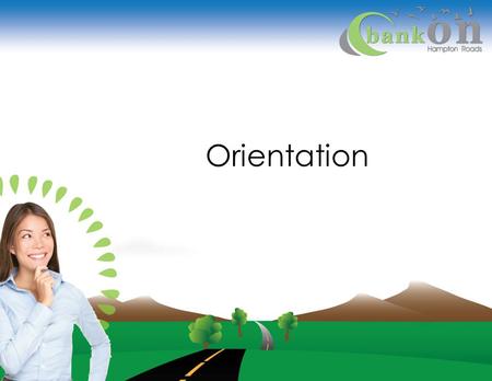 Orientation. LORI IRWIN, CFP ®, MBA FINANCIAL EMPOWERMENT COORDINATOR Contact: Phone: 757-943-9652   Presenter: _________________________.