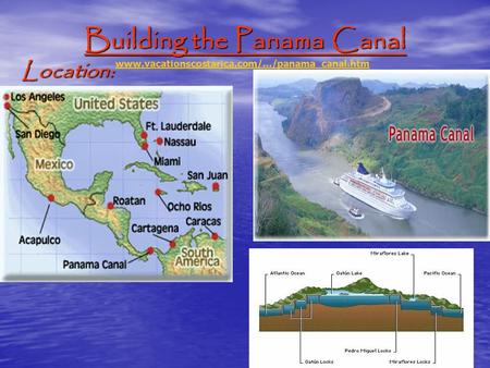 Building the Panama Canal Location: