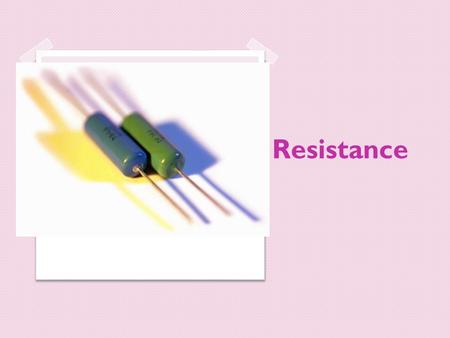 Resistance. Resistor A resistor is part of an electric circuit that resists the flow of electric current. As current flows through a resistor, some of.