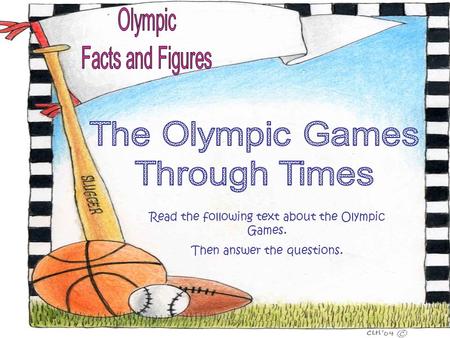 Read the following text about the Olympic Games. Then answer the questions.