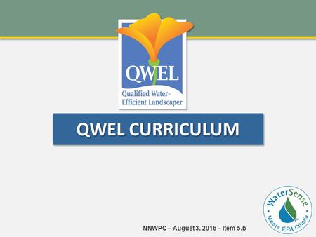 QWEL CURRICULUM NNWPC – August 3, 2016 – Item 5.b.