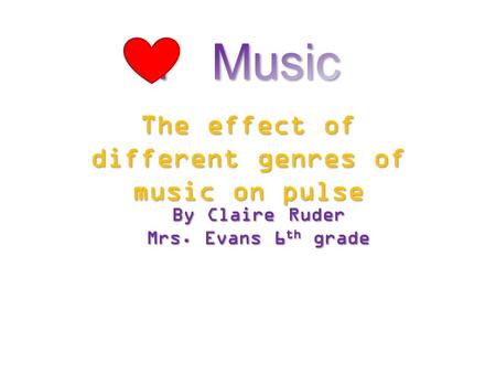 Hypothesis If 30 seconds of a hip-hop song is played, then your pulse will increase more than if 30 seconds of a pop song is played.