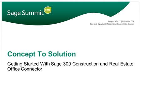 Concept To Solution Getting Started With Sage 300 Construction and Real Estate Office Connector.