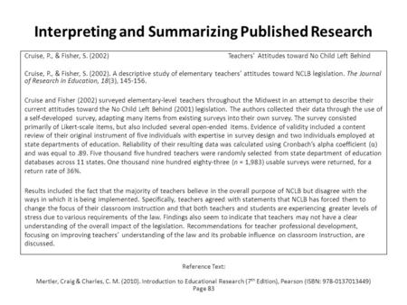 Interpreting and Summarizing Published Research Cruise, P., & Fisher, S. (2002)Teachers’ Attitudes toward No Child Left Behind Cruise, P., & Fisher, S.