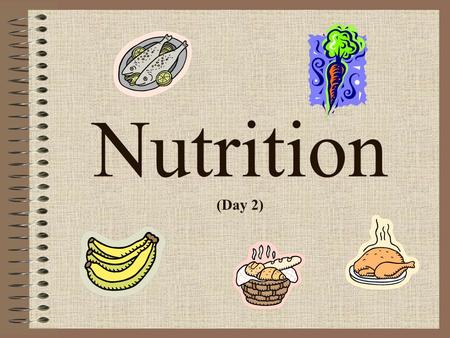 Nutrition (Day 2). Bell Ringer (Day 2) Read page 262 in your health book and answer the following questions: –Why should you drink water when you are.