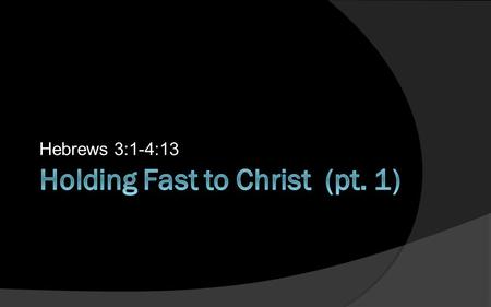 Hebrews 3:1-4:13. Therefore, holy brethren, partakers of a heavenly calling, consider Jesus, the Apostle and High Priest of our confession; 2 He was faithful.