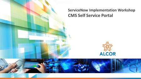 ServiceNow Implementation Workshop CMS Self Service Portal.