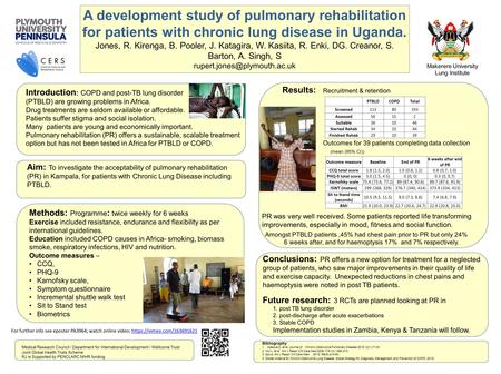 A development study of pulmonary rehabilitation for patients with chronic lung disease in Uganda. Jones, R. Kirenga, B. Pooler, J. Katagira, W. Kasiita,