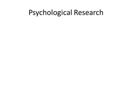 Psychological Research. Psychology is a science – must be Empirical. Hindsight bias – the tendency to think we knew something all along when finding out.