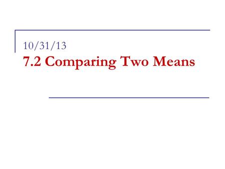 10/31/13 7.2 Comparing Two Means. Does smoking damage the lungs of children exposed to parental smoking? Forced vital capacity (FVC) is the volume (in.