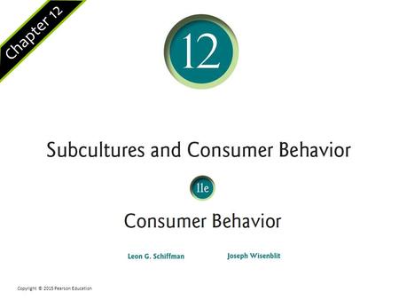 Chapter 12 Copyright © 2015 Pearson Education. Slide 2 of 35 Chapter 12 Learning Objectives 12.1 To understand the subcultures within the United States.