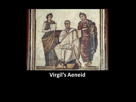 Virgil’s Aeneid. 49 BCE: Civil War CaesarPompey Julius Caesar, Shakespeare, Act 5, Scene 5 ANTONY (about the death of Brutus, ‘the liberator’) This was.