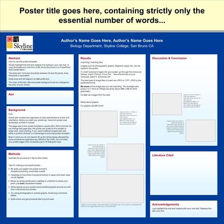 Poster title goes here, containing strictly only the essential number of words... Author’s Name Goes Here, Author’s Name Goes Here Biology Department,