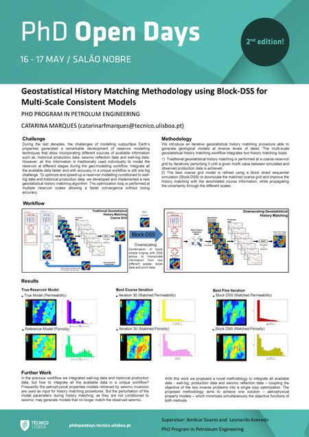 Geostatistical History Matching Methodology using Block-DSS for Multi-Scale Consistent Models PHD PROGRAM IN PETROLUM ENGINEERING CATARINA MARQUES