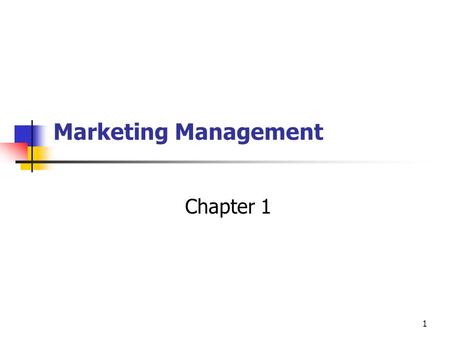 1 Marketing Management Chapter 1. 2 What is Marketing? Marketing is the delivery of customer satisfaction at a profit.