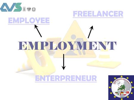 EMPLOYMENT EMPLOYEE FREELANCER ENTERPRENEUR. EMPLOYEE FIXED - TERM CONTRACT PERMANENT CONTRACT WORK REMUNERATION / WAGE.