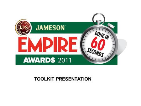 TOOLKIT PRESENTATION. 1.Background 2.Why it is a good idea for Jameson 3.Tools: Official logo Web banner ads Guidelines for developing local Done in 60.