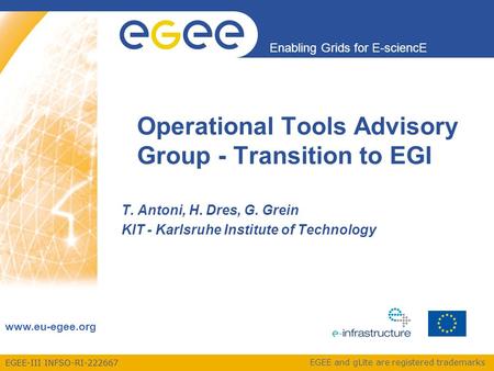 EGEE-III INFSO-RI-222667 Enabling Grids for E-sciencE  EGEE and gLite are registered trademarks Operational Tools Advisory Group - Transition.