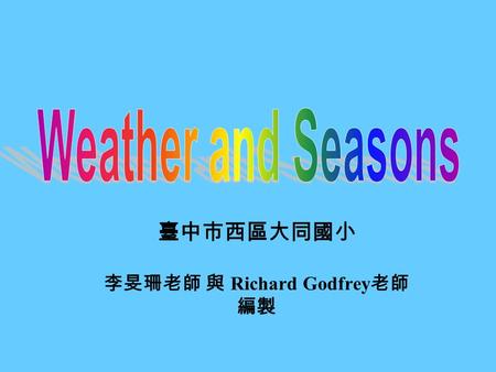 臺中市西區大同國小 李旻珊老師 與 Richard Godfrey 老師 編製. Listen. Write. Instructions of a spelling review.