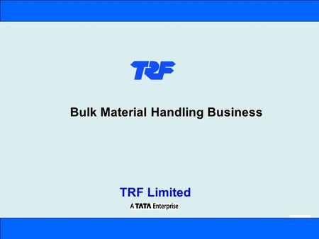 1 TRF Limited Bulk Material Handling Business. 22 2 TRF Limited  Diverse businesses in seven business sectors  International income constitutes 64.8%