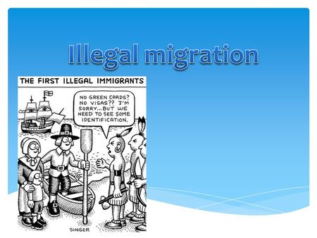 Migration Illegal immigrant population in the USA.