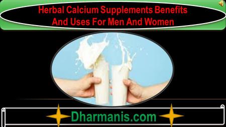 Dharmanis.com Herbal Calcium Supplements Benefits And Uses For Men And Women.