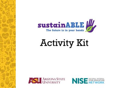 Activity Kit. Intro to SustainABLE activity kits – Sustainability in Science Museums project – Our SustainABLE programming Engaging the public in sustainability.