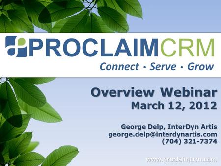 Overview Webinar March 12, 2012 George Delp, InterDyn Artis (704) 321-7374.