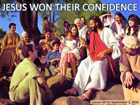 Lesson 10 for September 3, 2016. “And those who know Your name will put their trust in You; for You, Lord, have not forsaken those who seek You.” (Psalm.