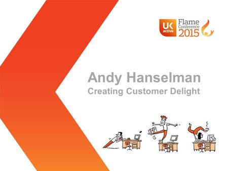 Speaker Name Topic Andy Hanselman Creating Customer Delight.