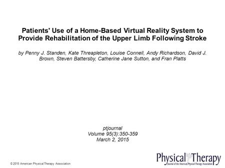 Patients' Use of a Home-Based Virtual Reality System to Provide Rehabilitation of the Upper Limb Following Stroke by Penny J. Standen, Kate Threapleton,