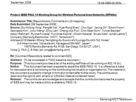 Submission Slide 1 September, 2008 Samsung/NICT/Tensorcom 15-08-0680-02-003c Project: IEEE P802.15 Working Group for Wireless Personal Area Networks (WPANs)‏